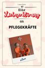 Laura Horn: Eine Liebeserklärung an Pflegekräfte, Buch