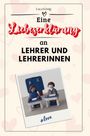 Luca König: Eine Liebeserklärung an Lehrer und Lehrerinnen, Buch