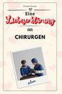 Florian Krause: Eine Liebeserklärung an Chirurgen, Buch