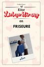 Emilia Bauer: Eine Liebeserklärung an Friseure, Buch