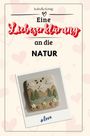 Isabella König: Eine Liebeserklärung an die Natur, Buch