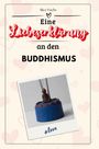 Alice Fuchs: Eine Liebeserklärung an den Buddhismus, Buch