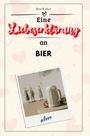 Ben Weber: Eine Liebeserklärung an Bier, Buch