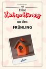 Emil Schwarz: Eine Liebeserklärung an den Frühling, Buch