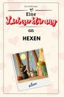 Zoe Hofmann: Eine Liebeserklärung an Hexen, Buch