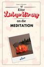 Liam Lehmann: Eine Liebeserklärung an die Meditation, Buch