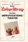 Lena Koch: Eine Liebeserklärung an das Improvisationstheater, Buch