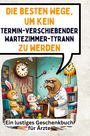 Alice Krause: Die besten Wege, um kein terminverschiebender Wartezimmer-Tyrann zu werden, Buch