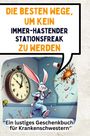 Leon Schmitz: Die besten Wege, um kein immer-hastender Stationsfreak zu werden, Buch