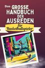 Florian Peters: Das große Handbuch der Ausreden für Basketballspieler, Buch