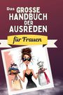 Finn Schmid: Das große Handbuch der Ausreden für Frauen, Buch