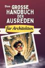 Linus Schubert: Das große Handbuch der Ausreden für Architekten, Buch