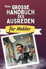 Lena Schwarz: Das große Handbuch der Ausreden für Makler, Buch