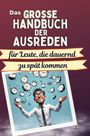 Sophia Schmid: Das große Handbuch der Ausreden für Leute, die dauernd zu spät kommen, Buch