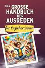 Nora Vogel: Das große Handbuch der Ausreden für Erzieher:innen, Buch