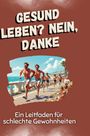 Hannah Keller: Gesund leben? Nein, danke, Buch