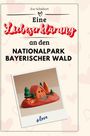 Zoe Schubert: Eine Liebeserklärung an den Nationalpark Bayerischer Wald, Buch