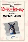 Isabella Hoffmann: Eine Liebeserklärung an das Wendland, Buch