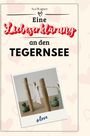 Ava Wagner: Eine Liebeserklärung an den Tegernsee, Buch