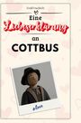 Emil Friedrich: Eine Liebeserklärung an Cottbus, Buch