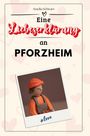 Amelia Schwarz: Eine Liebeserklärung an Pforzheim, Buch