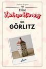 Charlotte Wagner: Eine Liebeserklärung an Görlitz, Buch