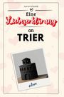 Aaron Schmidt: Eine Liebeserklärung an Trier, Buch