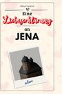 Olivia Friedrich: Eine Liebeserklärung an Jena, Buch