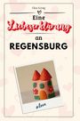 Elias König: Eine Liebeserklärung an Regensburg, Buch