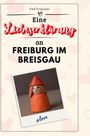 Paul Neumann: Eine Liebeserklärung an Freiburg im Breisgau, Buch