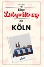 Lily Schulz: Eine Liebeserklärung an Köln, Buch