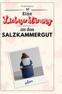 Noah Fischer: Eine Liebeserklärung an das Salzkammergut, Buch