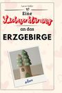 Aaron Müller: Eine Liebeserklärung an das Erzgebirge, Buch