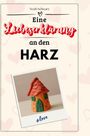 Noah Schwarz: Eine Liebeserklärung an den Harz, Buch