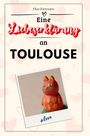 Elias Hartmann: Eine Liebeserklärung an Toulouse, Buch