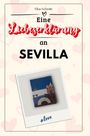 Elias Schmitt: Eine Liebeserklärung an Sevilla, Buch