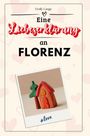 Emily Lange: Eine Liebeserklärung an Florenz, Buch