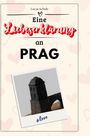 Lucas Schulz: Eine Liebeserklärung an Prag, Buch