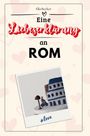 Ella Becker: Eine Liebeserklärung an Rom, Buch