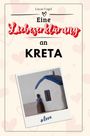 Lucas Vogel: Eine Liebeserklärung an Kreta, Buch