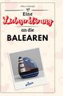 Oliver Schmidt: Eine Liebeserklärung an die Balearen, Buch