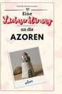 Isabella Zimmermann: Eine Liebeserklärung an die Azoren, Buch