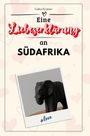 Luisa Krause: Eine Liebeserklärung an Südafrika, Buch