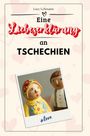 Lucy Lehmann: Eine Liebeserklärung an Tschechien, Buch