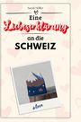 Sarah Möller: Eine Liebeserklärung an die Schweiz, Buch