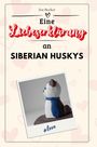 Zoe Becker: Eine Liebeserklärung an Siberian Huskys, Buch