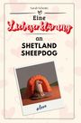 Sarah Schmitz: Eine Liebeserklärung an Shetland Sheepdog, Buch