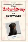 Lily Krüger: Eine Liebeserklärung an Rottweiler, Buch