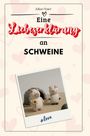 Julian Maier: Eine Liebeserklärung an Schweine, Buch