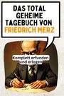 Jonah Schubert: Das total geheime Tagebuch von Friedrich Merz, Buch